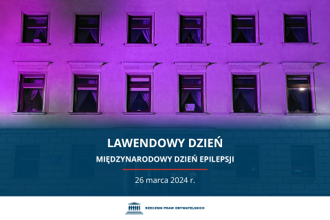 Plansza z tekstem "Lawendowy Dzień - Międzynarodowy Dzień Epilepsji - 26 marca 2024 r." i ilustracją przedstawiającą elewację Biura RPO podświetloną na lawendowy kolor